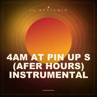 4am at Pin Up s (Afer Hours) Instrumental (Prod. JG Benjamin)
