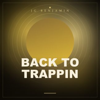 Back to Trappin (Prod. JG Benjamin)