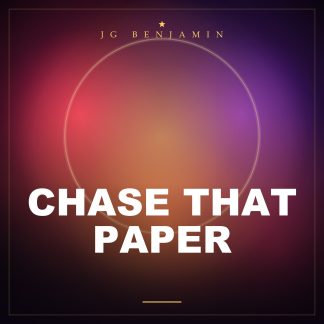 Chase That Paper (Prod. JG Benjamin)