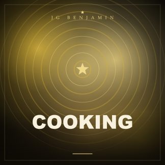 Cooking (Prod. JG Benjamin)
