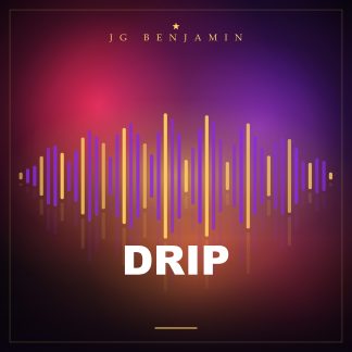 Drip (Prod. JG Benjamin)