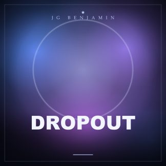 Dropout (Prod. JG Benjamin)