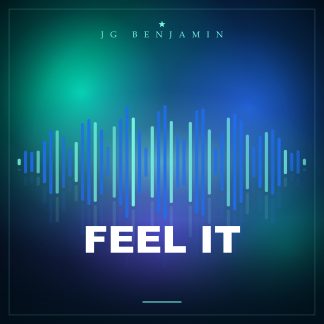 Feel It (Prod. JG Benjamin)
