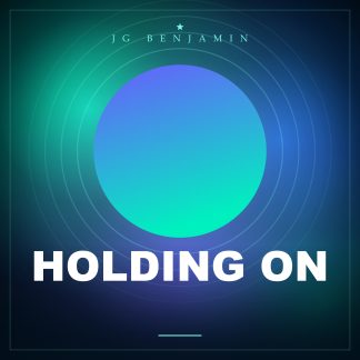 Holding On (Prod. JG Benjamin)