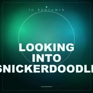 Looking Into Snickerdoodle (Prod. JG Benjamin)