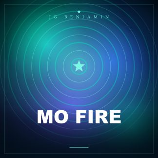 Mo Fire (Prod. JG Benjamin)