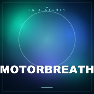MotorBreath (Prod. JG Benjamin)