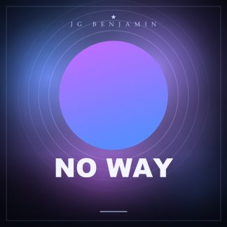 No Way (Prod. JG Benjamin)