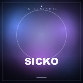 Sicko (Prod. JG Benjamin)