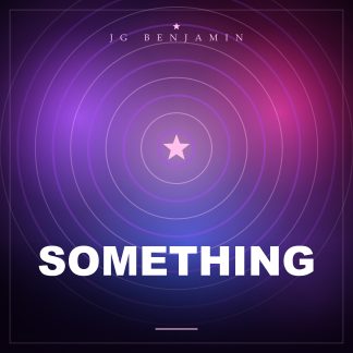 Something (Prod. JG Benjamin)