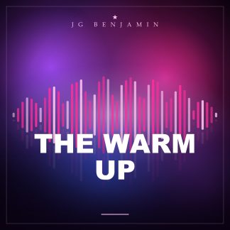 The Warm Up (Prod. JG Benjamin)