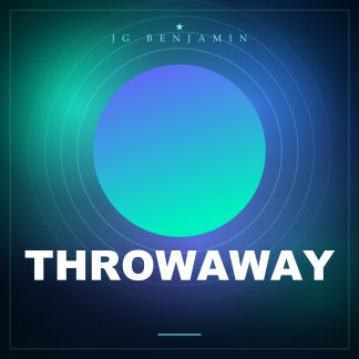 Throwaway (Prod. JG Benjamin)