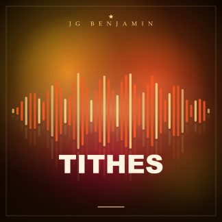 Tithes (Prod. JG Benjamin)