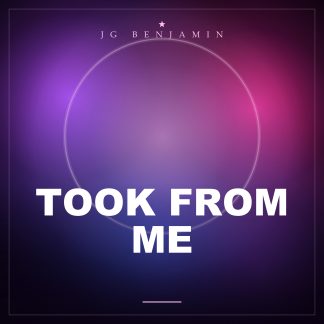 Took From Me (Prod. JG Benjamin)