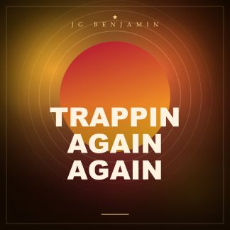 Trappin Again Again (Prod. JG Benjamin)