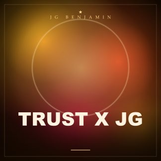 Trust X JG (Prod. JG Benjamin)