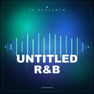 untitled R&b (Prod. JG Benjamin)