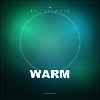 Warm (Prod. JG Benjamin)