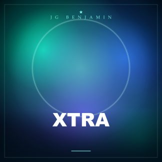 Xtra (Prod. JG Benjamin)
